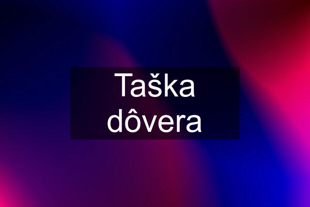 Taška dôvera