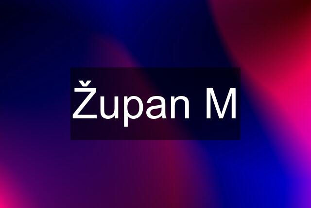 Župan M