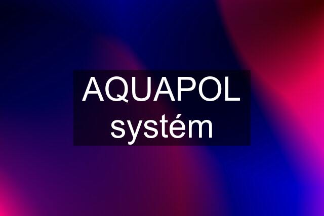 AQUAPOL systém