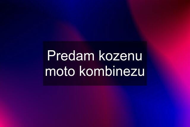 Predam kozenu moto kombinezu