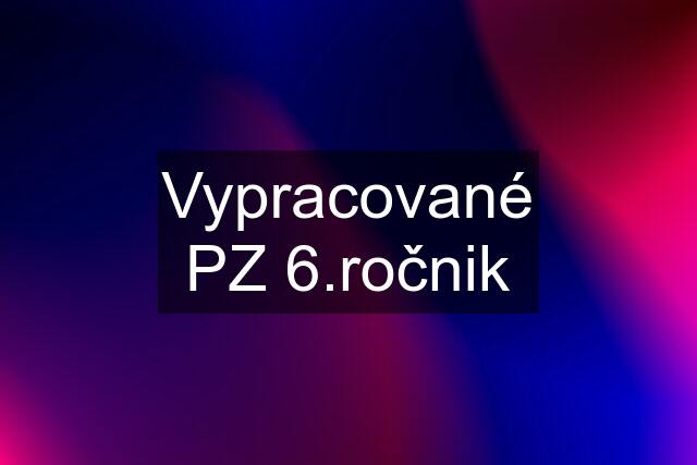 Vypracované PZ čnik