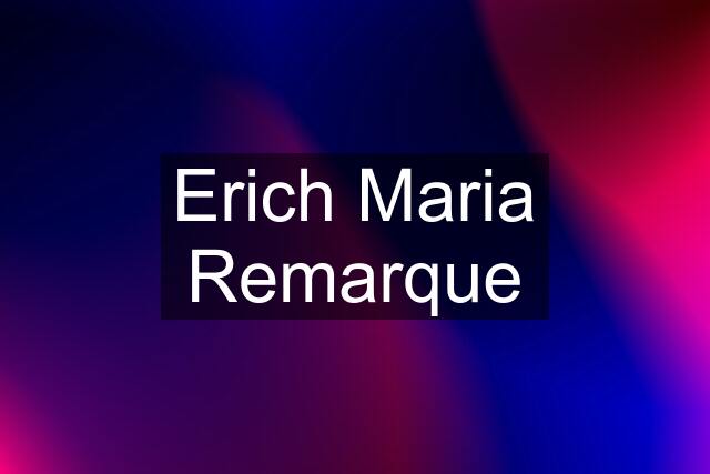 Erich Maria Remarque