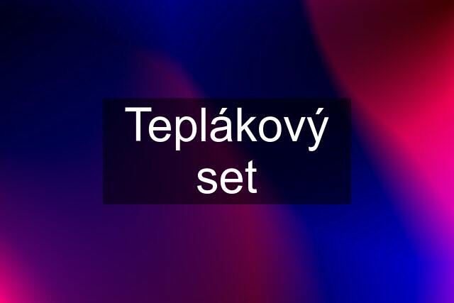 "Teplákový" set