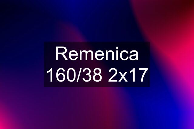 Remenica 160/38 2x17