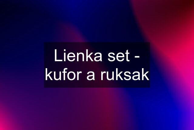 Lienka set - kufor a ruksak