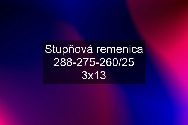 Stupňová remenica 288-275-260/25 3x13