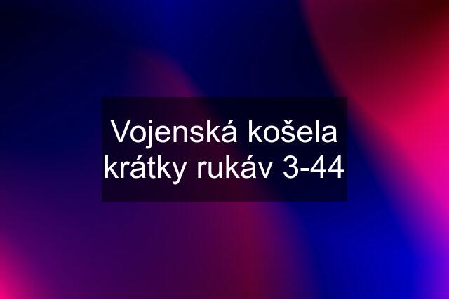 Vojenská košela krátky rukáv 3-44