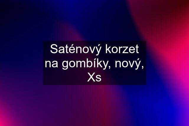 Saténový korzet na gombíky, nový, Xs