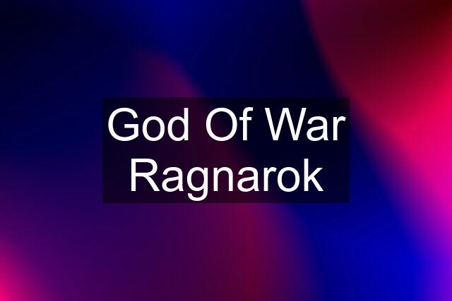 God Of War Ragnarok