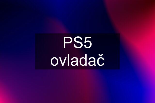 PS5 ovladač