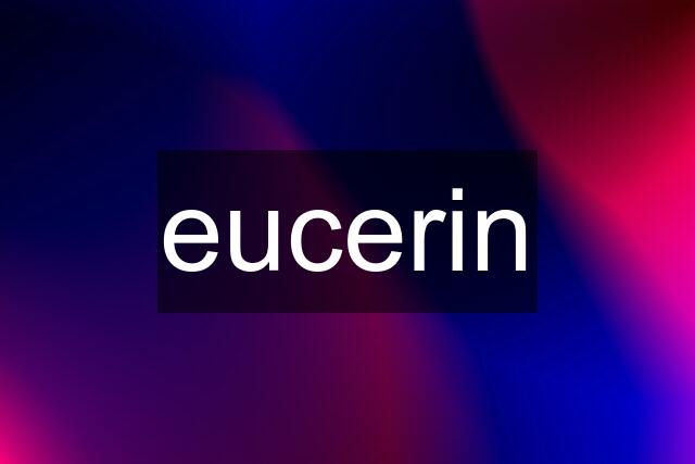 eucerin