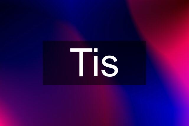 Tis