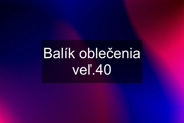 Balík oblečenia veľ.40