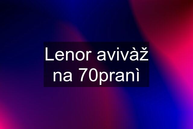 Lenor avivàž na 70pranì