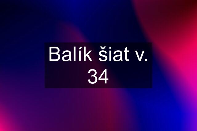 Balík šiat v. 34