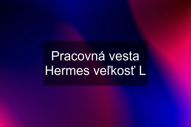 Pracovná vesta Hermes veľkosť L