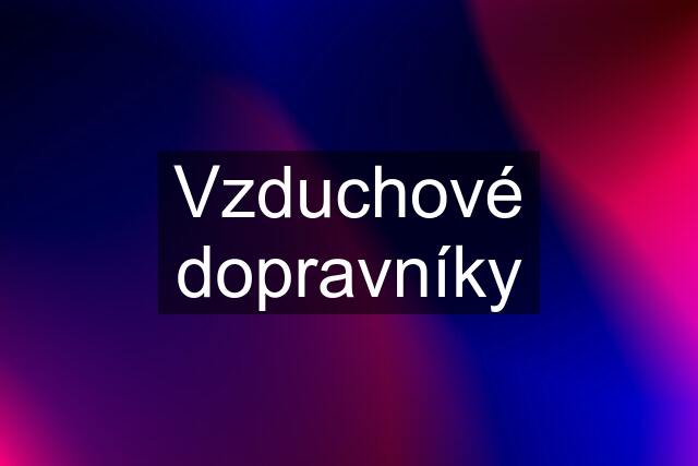 Vzduchové dopravníky