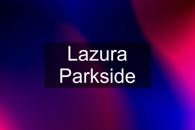 Lazura Parkside