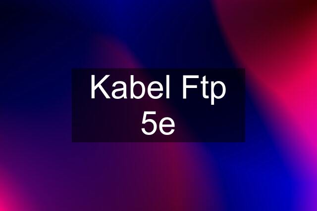 Kabel Ftp 5e