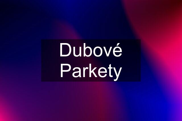 Dubové Parkety