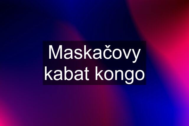 Maskačovy kabat kongo