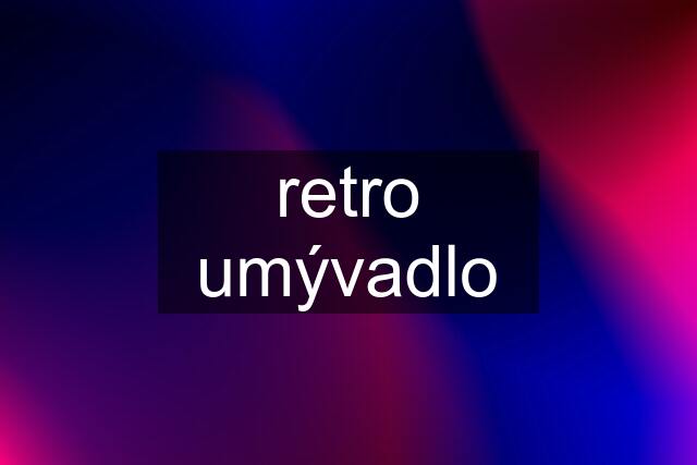 retro umývadlo