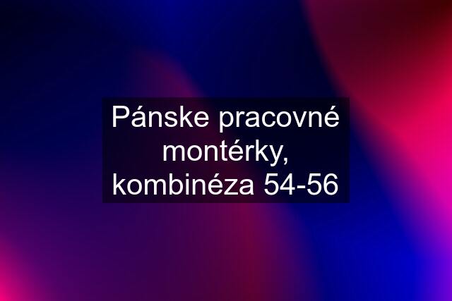 Pánske pracovné montérky, kombinéza 54-56