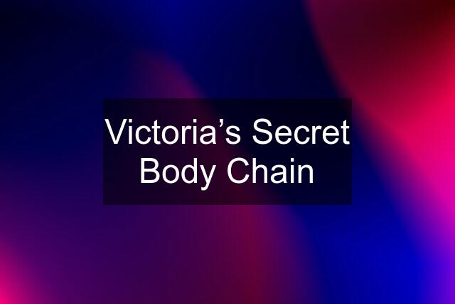 Victoria’s Secret Body Chain