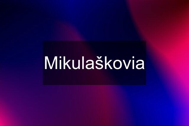 Mikulaškovia