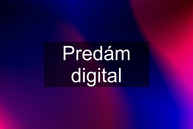 Predám digital