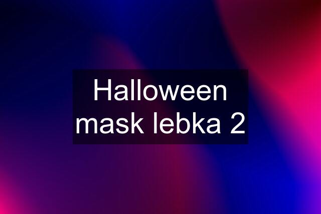 Halloween mask lebka 2