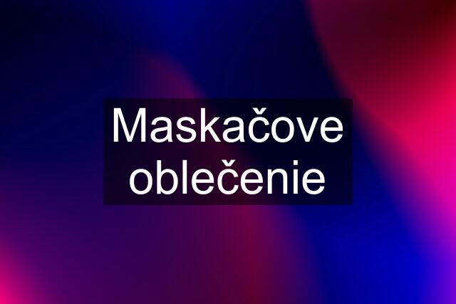 Maskačove oblečenie