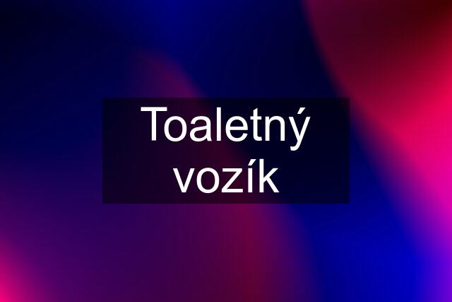 Toaletný vozík