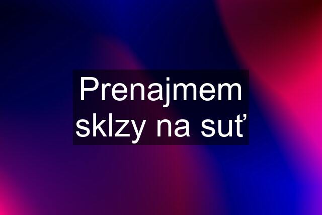 Prenajmem sklzy na suť