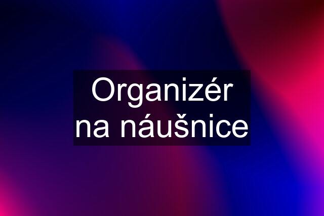 Organizér na náušnice