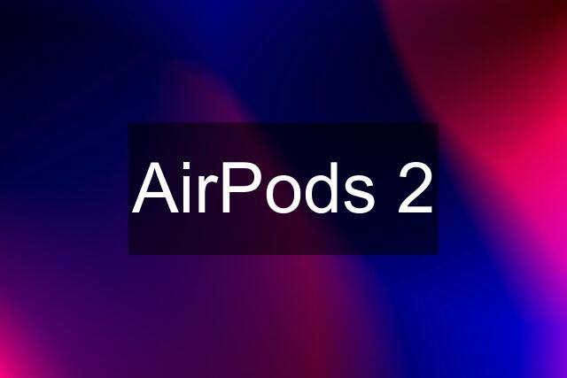 AirPods 2