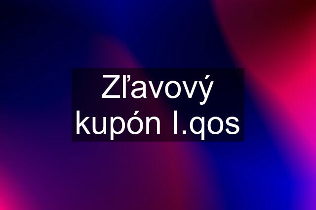 Zľavový kupón I.qos