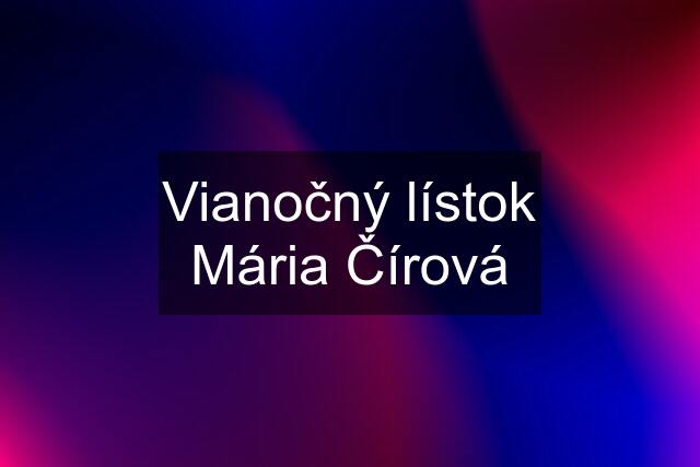 Vianočný lístok Mária Čírová