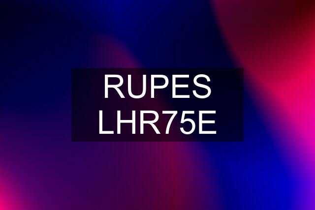 RUPES LHR75E