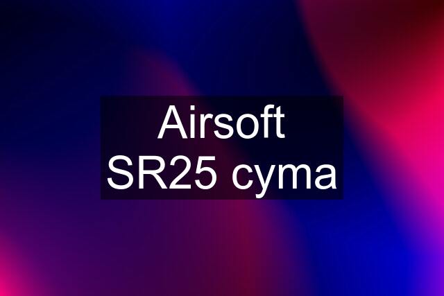 Airsoft SR25 cyma