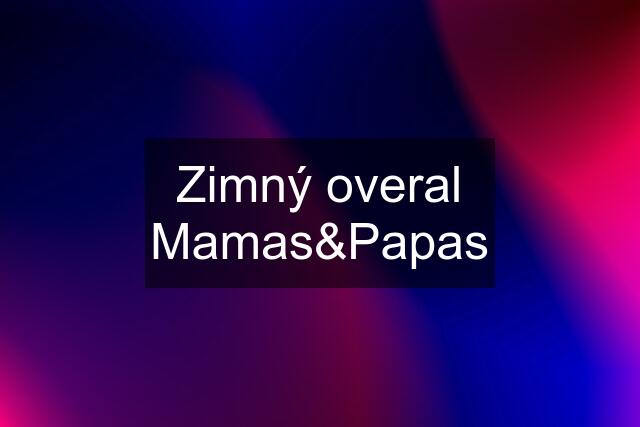 Zimný overal Mamas&Papas