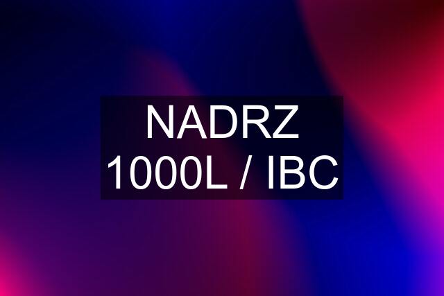 NADRZ 1000L / IBC