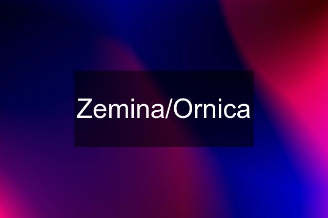 Zemina/Ornica