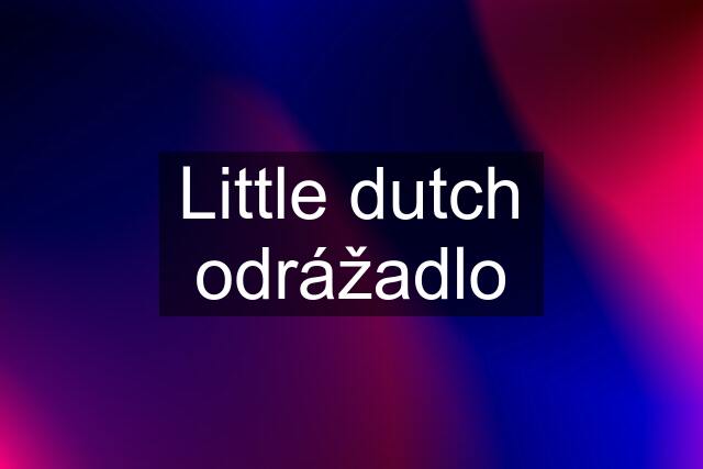 Little dutch odrážadlo