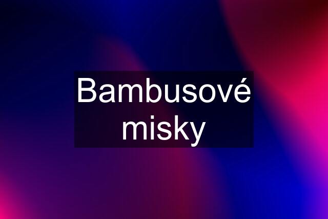 Bambusové misky