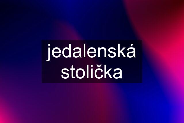 jedalenská stolička