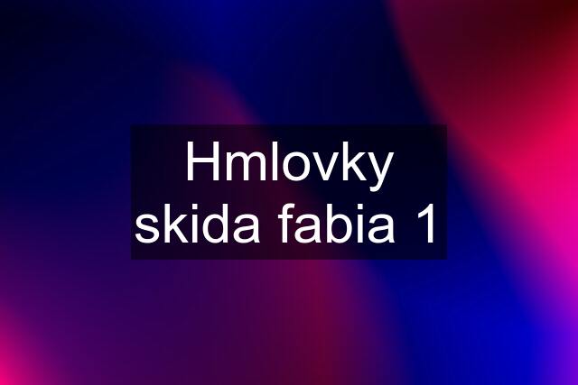 Hmlovky skida fabia 1