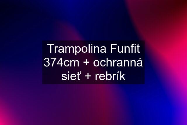 Trampolina Funfit 374cm + ochranná sieť + rebrík