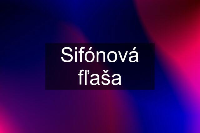 Sifónová fľaša