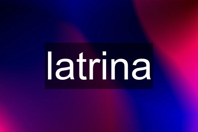 latrina